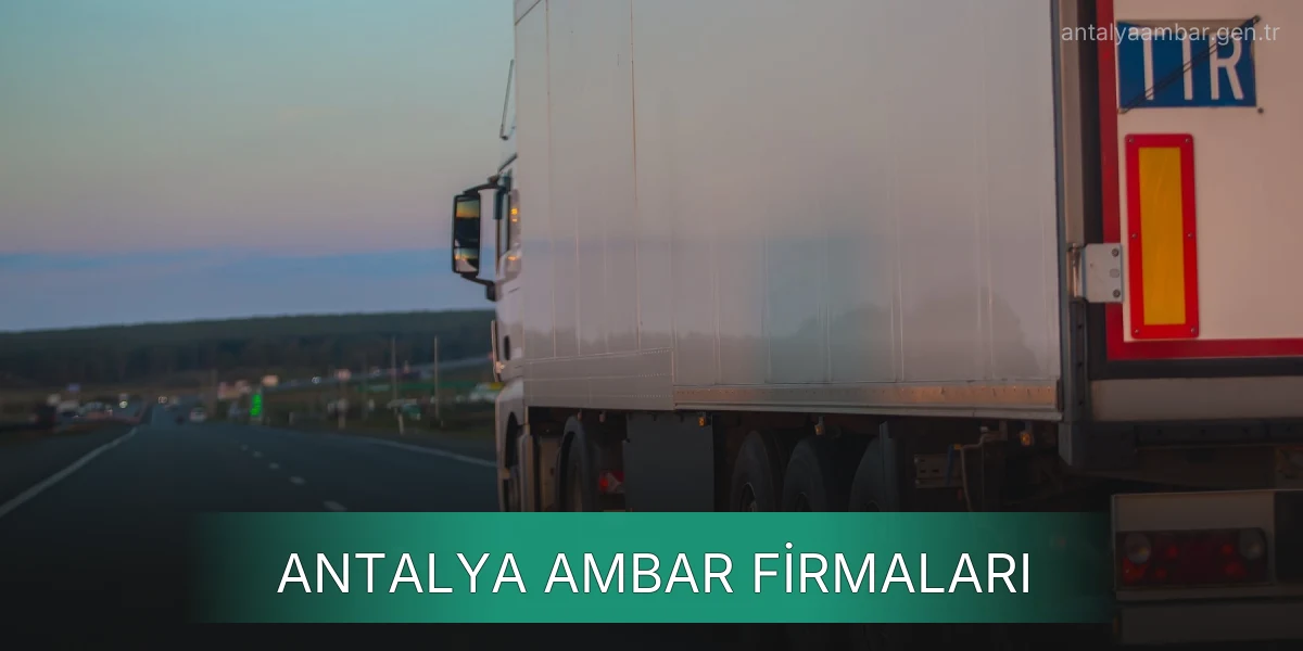 İstanbul Antalya Ambar Firmaları